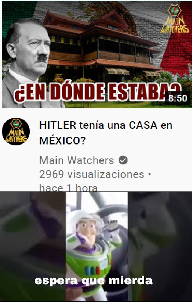 puto Hitler, de seguro tiene casa en las lomas de Chapultepec :grin: - meme