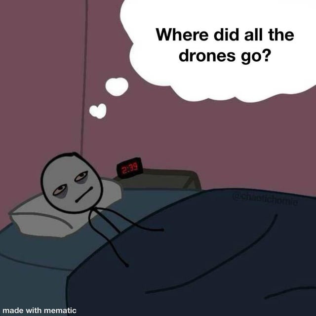 Where are the drones? - meme