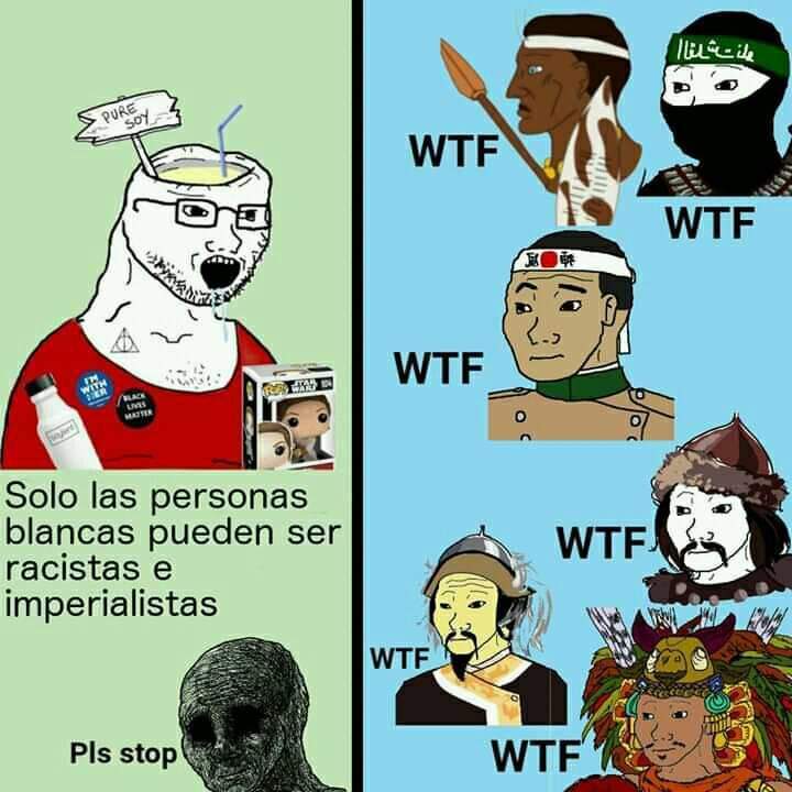 Jaja el aweonao cree que solamente los blancos son imperialistas - meme