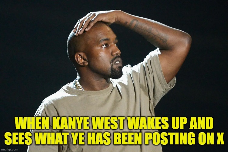 When Kanye gets back controll - meme