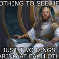 How do you do fellow king?