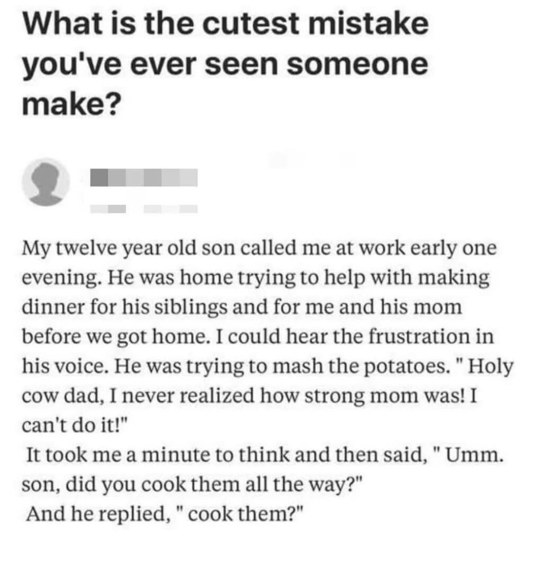 He tried to mash raw potatoes and realized mom is strong af - meme