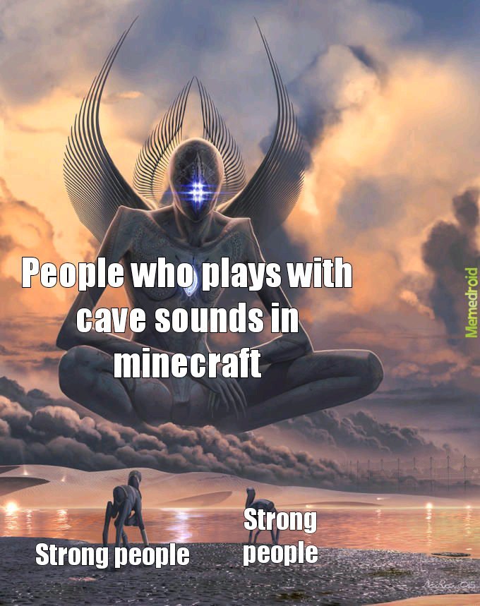 Cave sounds - meme