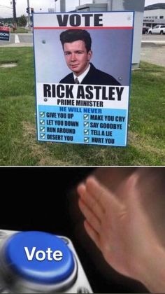 Vote Rick Astley for Prime Minister - meme