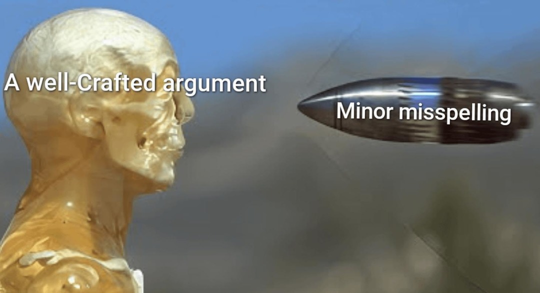 One typo and your entire argument collapses - meme
