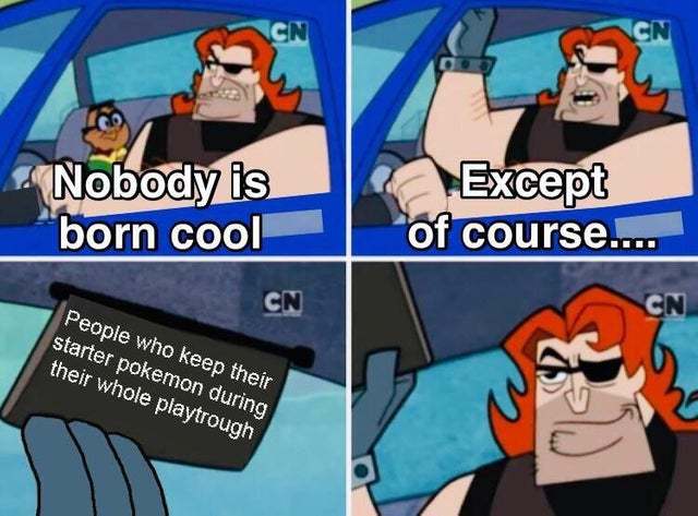 Nobody is born cool except of course for... - meme
