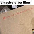 Memedroid es como: hecho con 100% de material reciclable.