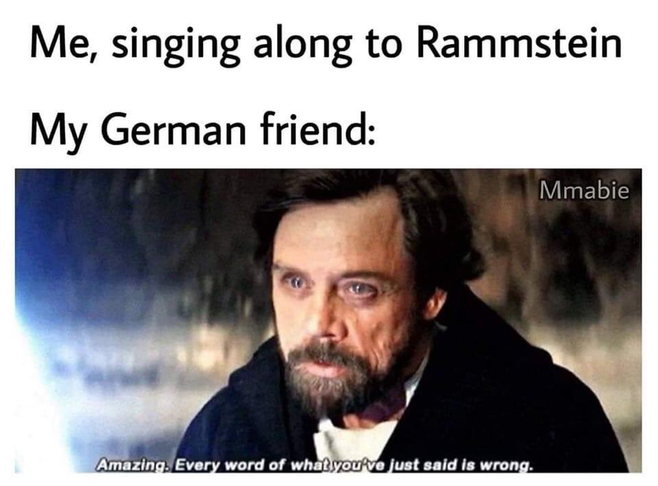I am the German friend, American&Canadian accents sound funny - meme