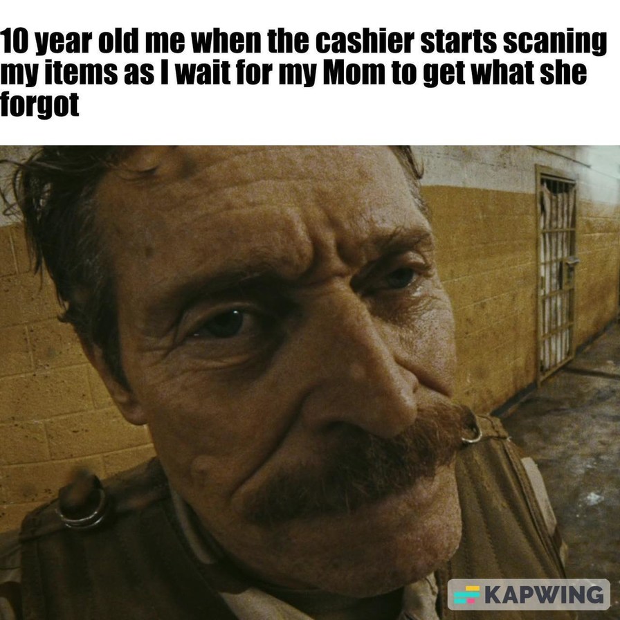 That 10 year old panic when mom disappears mid-checkout - meme