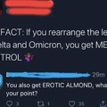 Always wanted an erotic almond...
