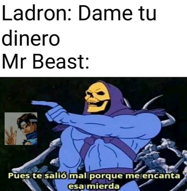 Es Mr Beast, lo tiene todo - meme