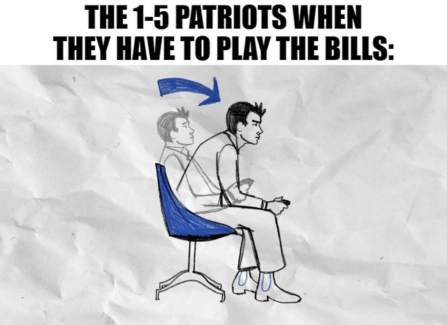 The Patriots when they have to play the Bills - meme