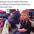 jacked up on Mountain Dew