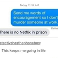 No Netflix in prison