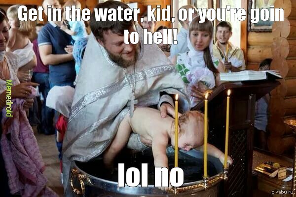 Baptism from Hell. - meme