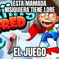 Ni tiene lore este juego,pero me gusta