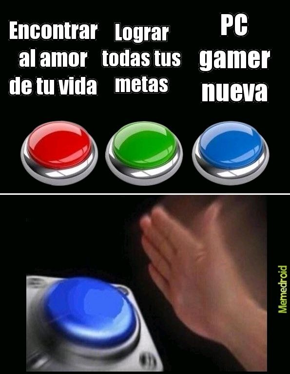 Todos pulsarian el mismo botón ¿Verdad? - meme