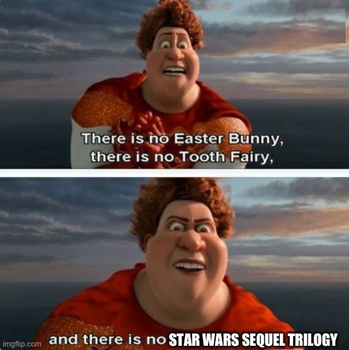 There is no star wars sequel trilogy - meme