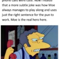 Moe is the funny one