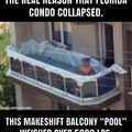 Balcony pool brought down the Condo