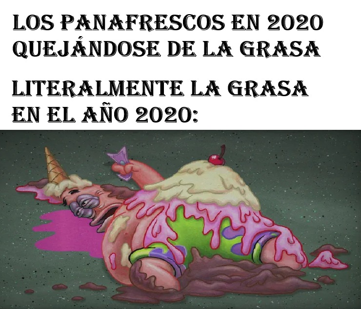 la grasa murio en 2017, todo lo de despues fue ironico - meme