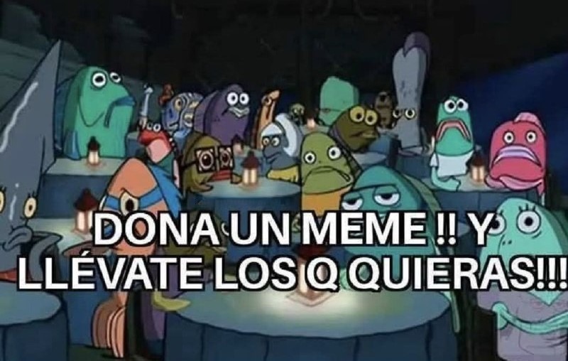 Dona uno y llévate los que quieras - meme