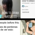 Watch this tutorial to drink water properly / Mira este tutorial para saber como se bebe bien el agua