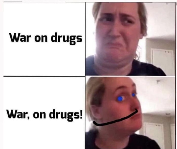 War on drugs - meme