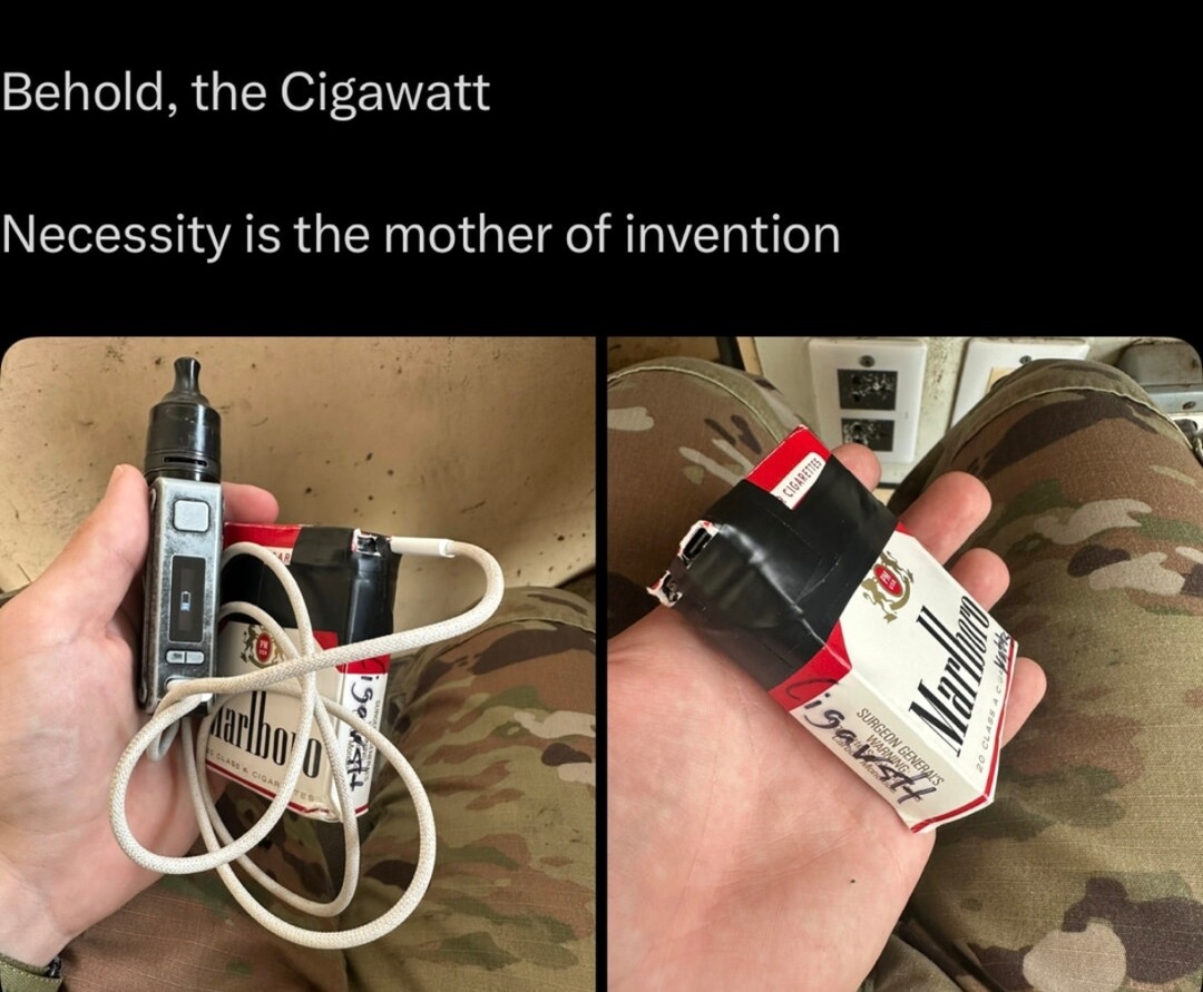 Behold the Cigawatt, built by desperation - meme