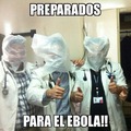 Preparados para el ebola compañeros!