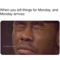 Monday crying