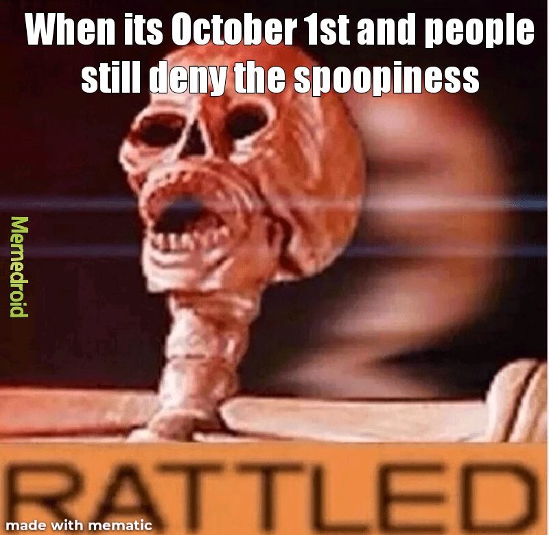OCTOBER=SPOOKTOBER PEOPLE!!!!! - meme