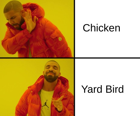 Yard bird - meme