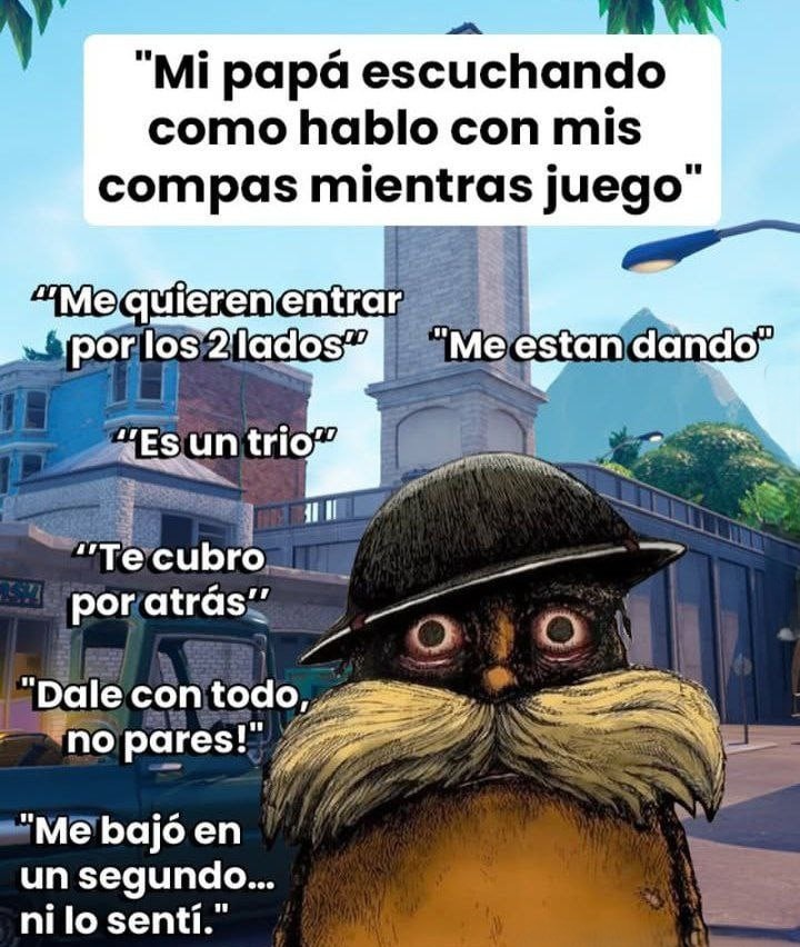 Mi papá escuchando mis calls en el juego y pensando lo peor - meme