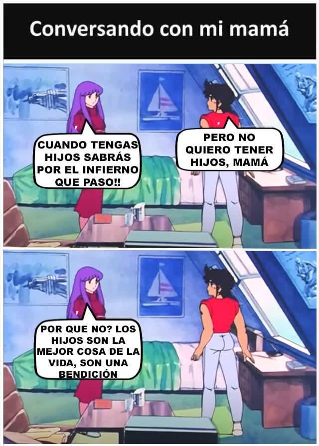 Conversando con mamá: ¿quieres tener hijos? No mamá, no por favor - meme