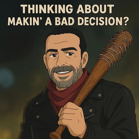 Thinking about making a terrible decision. Feels right - meme
