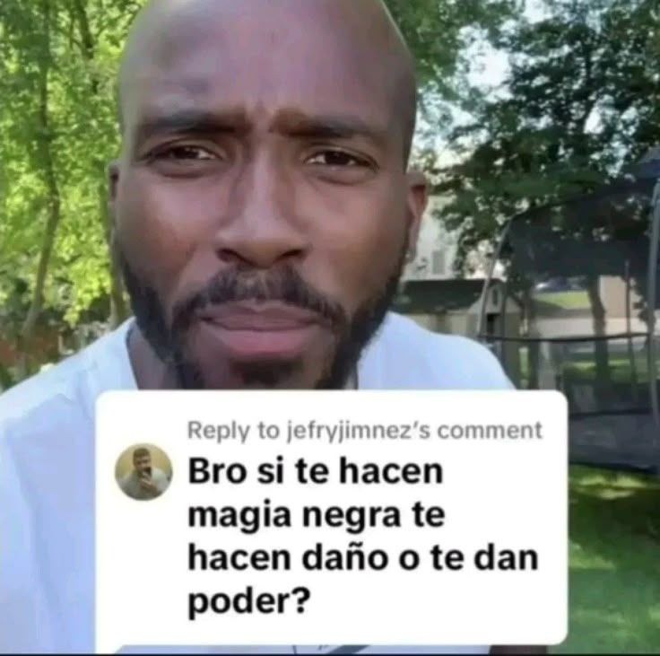Magia negra daña o da poder? Pregunta seria - meme