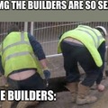 The builders