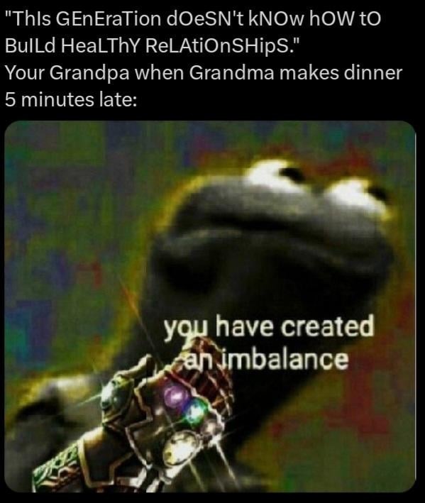 You have created an imbalance - meme