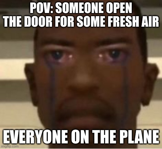 Crying on the plane, but not for long - meme