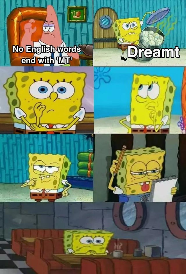 No English Words End With MT Or Maybe Meme By TaylorP Memedroid