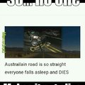 Australia where even the roads will kill you