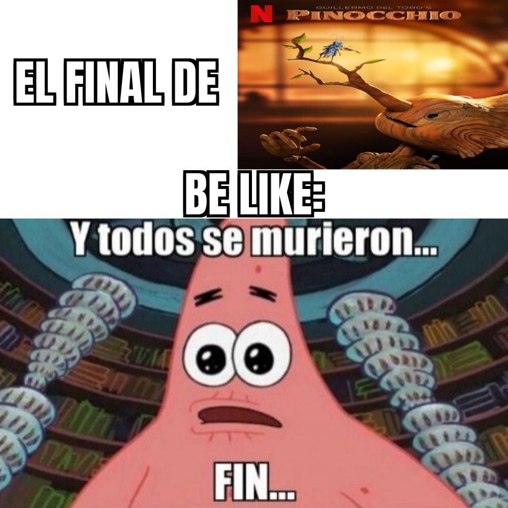 Pinocho de Guillermo del toro be like: - meme