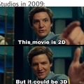 Luckily 3D movies are gone now