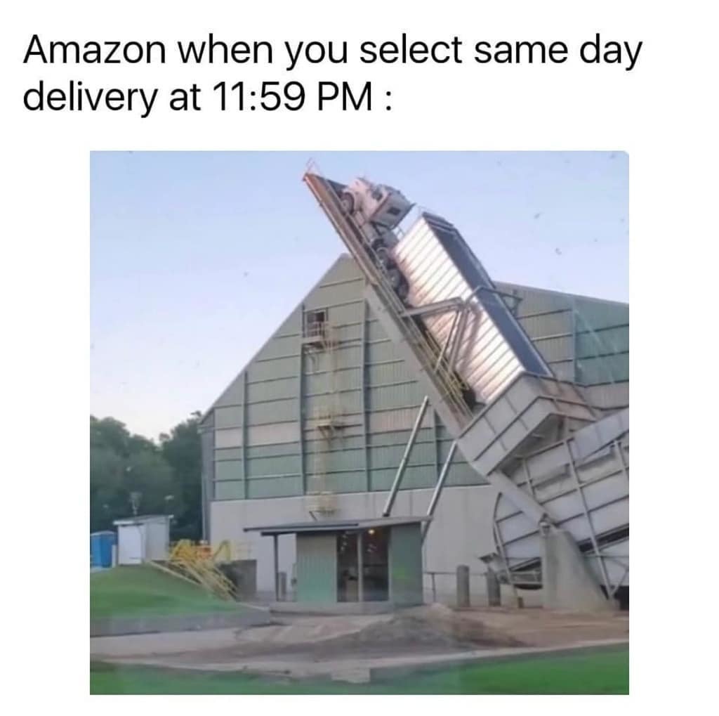 Amazon when you select same day delivery at 11:59 PM - meme