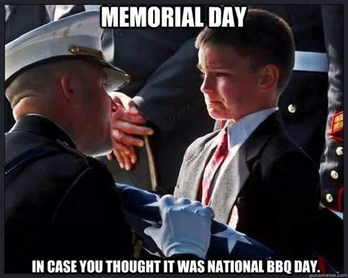 memorial day is not bbq day - meme