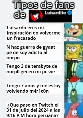 Lo curioso es que yo tambíen soy fan de el y hasta sus propios fans le hacen memes insultandolo.