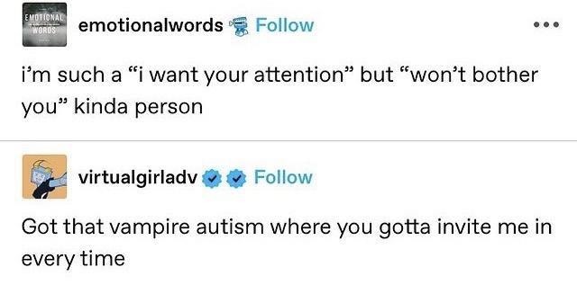I want attention but also need to be invited every time - meme