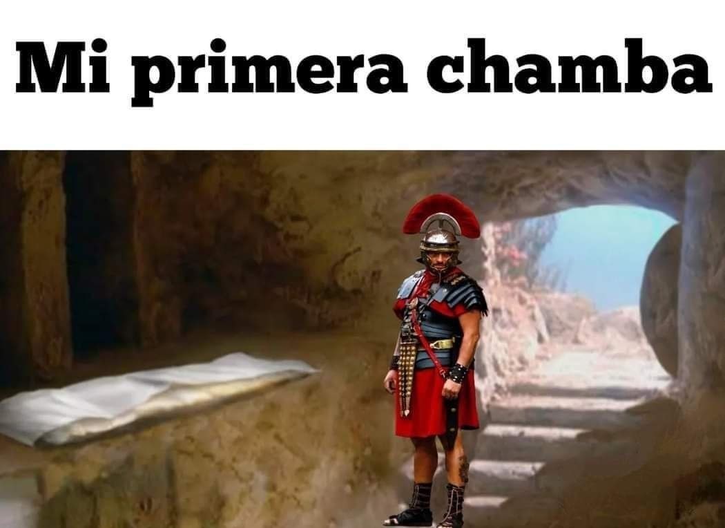 Mi primera chamba del primer romano - meme