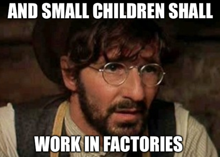 And small children shall work in factories - meme